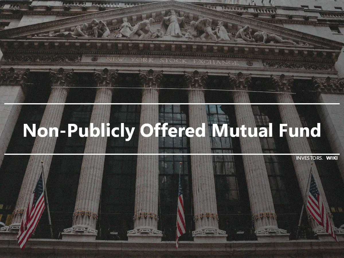 Non-Publicly Offered Mutual Fund