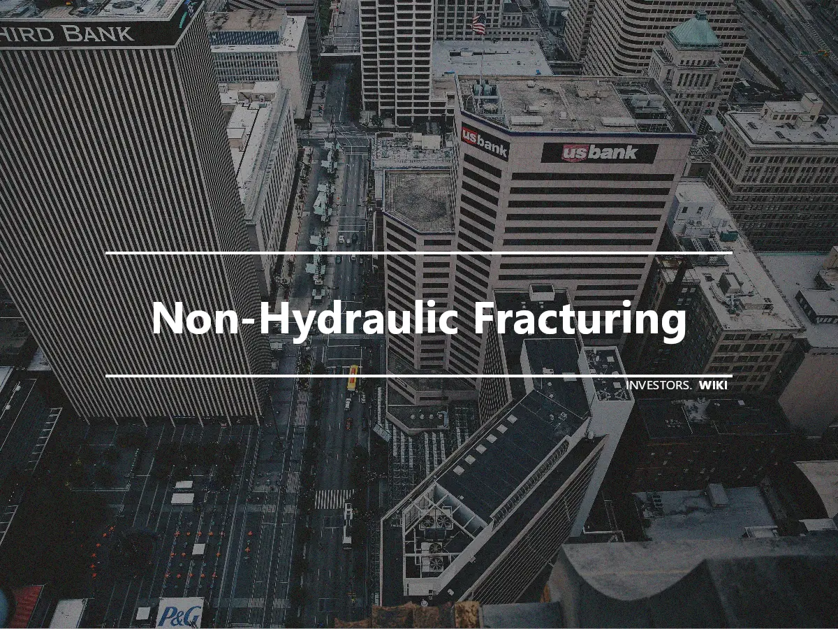 Non-Hydraulic Fracturing