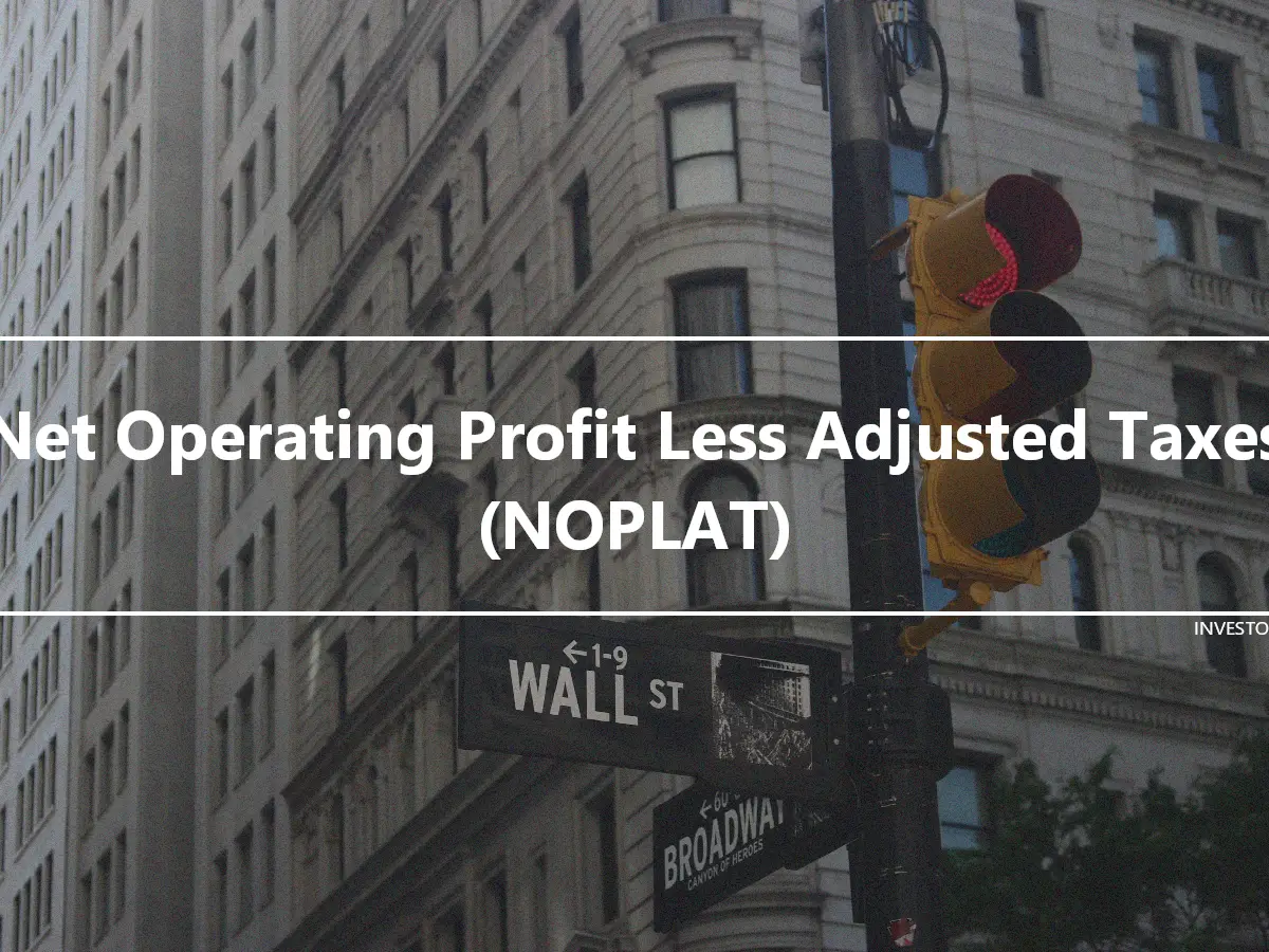 Net Operating Profit Less Adjusted Taxes (NOPLAT)