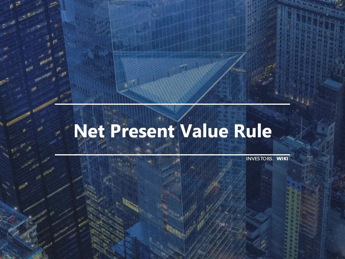 Net Present Value Rule