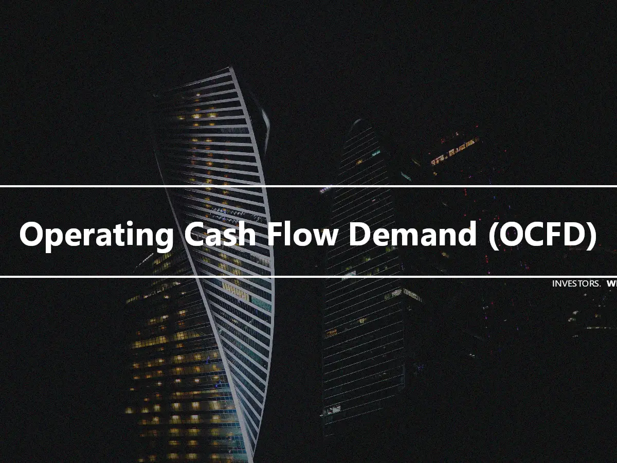 Operating Cash Flow Demand (OCFD)