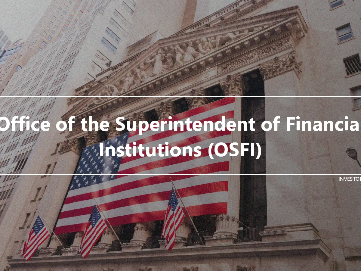 Office of the Superintendent of Financial Institutions (OSFI)