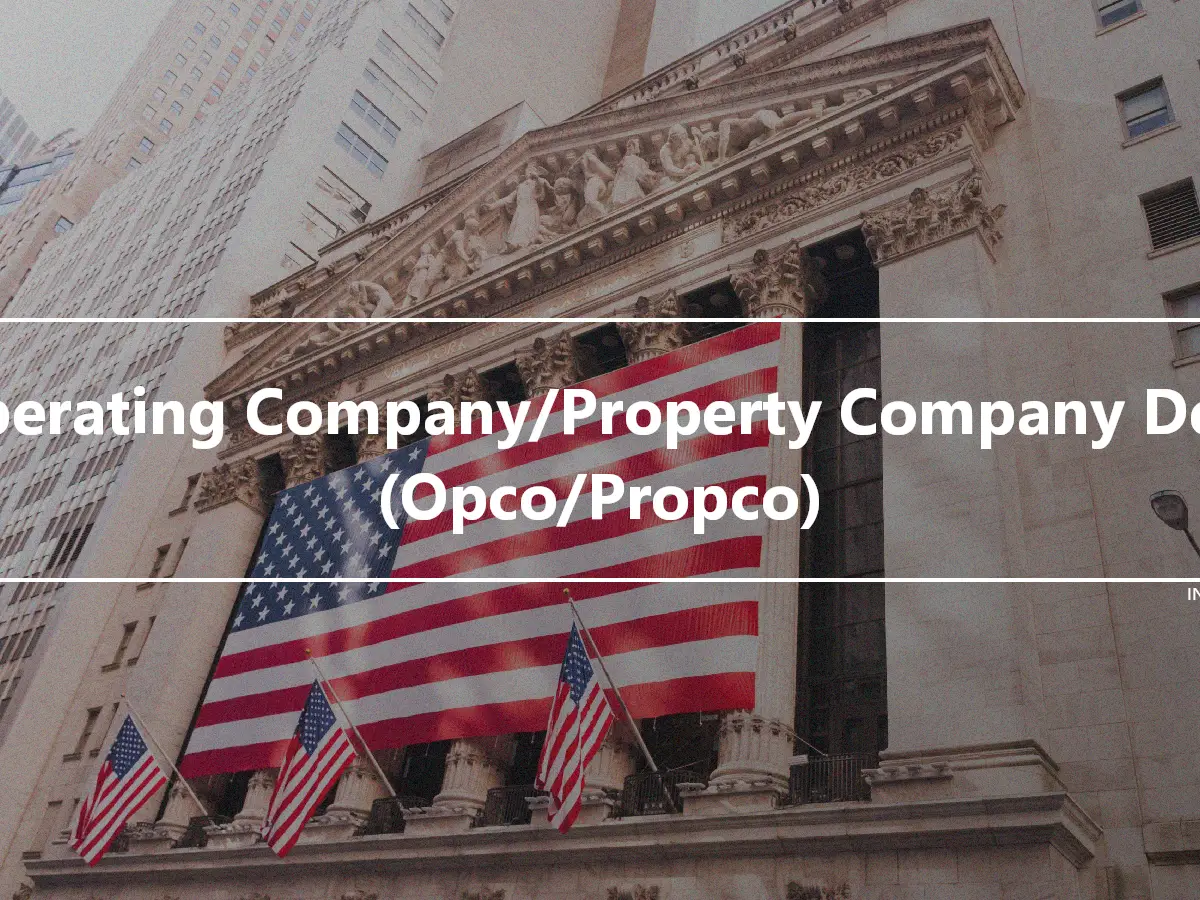 Operating Company/Property Company Deal (Opco/Propco)