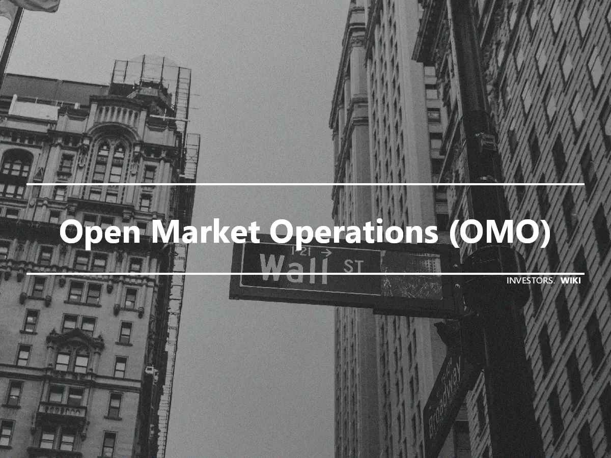 Open Market Operations (OMO)