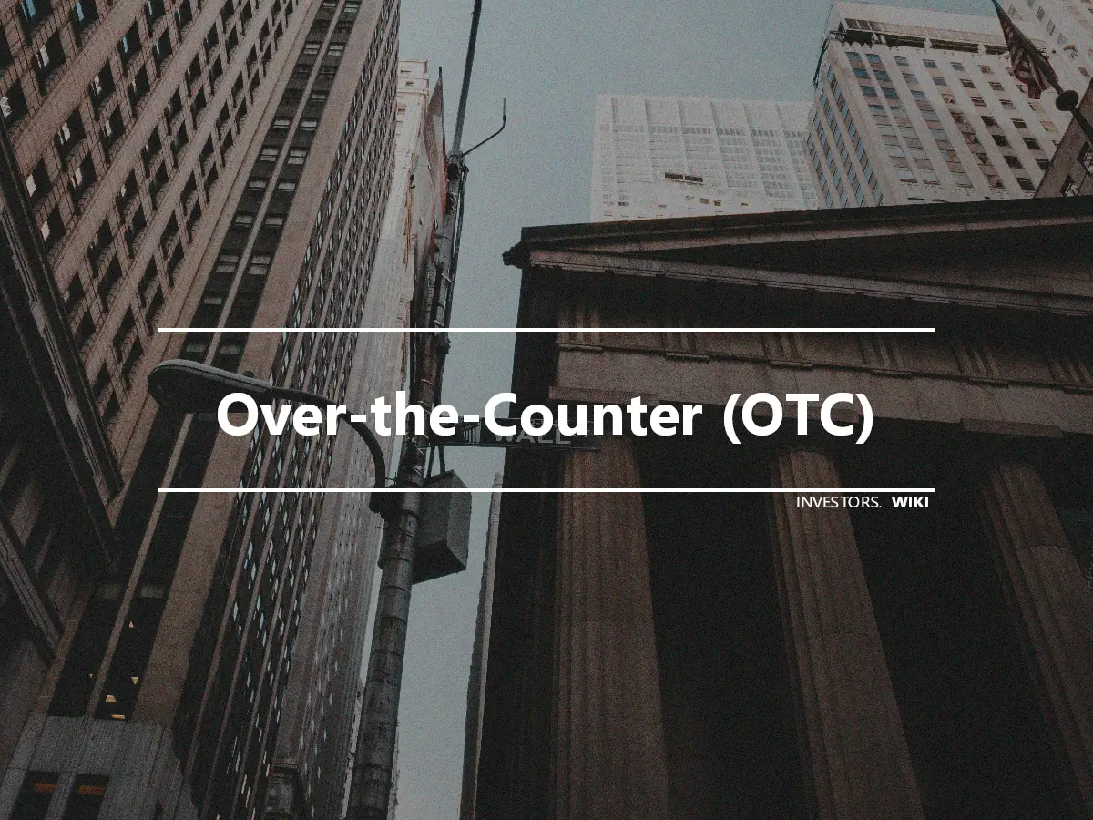 Over-the-Counter (OTC)