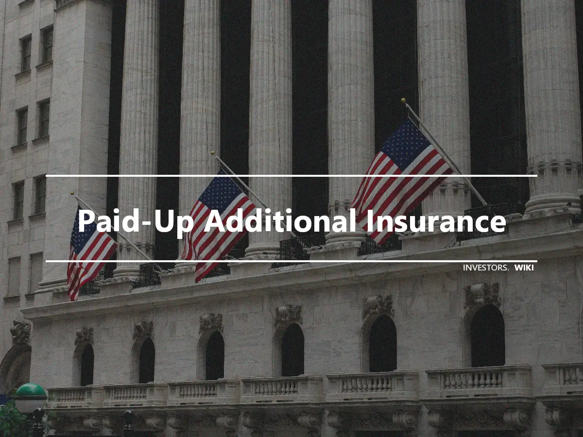 Paid-Up Additional Insurance