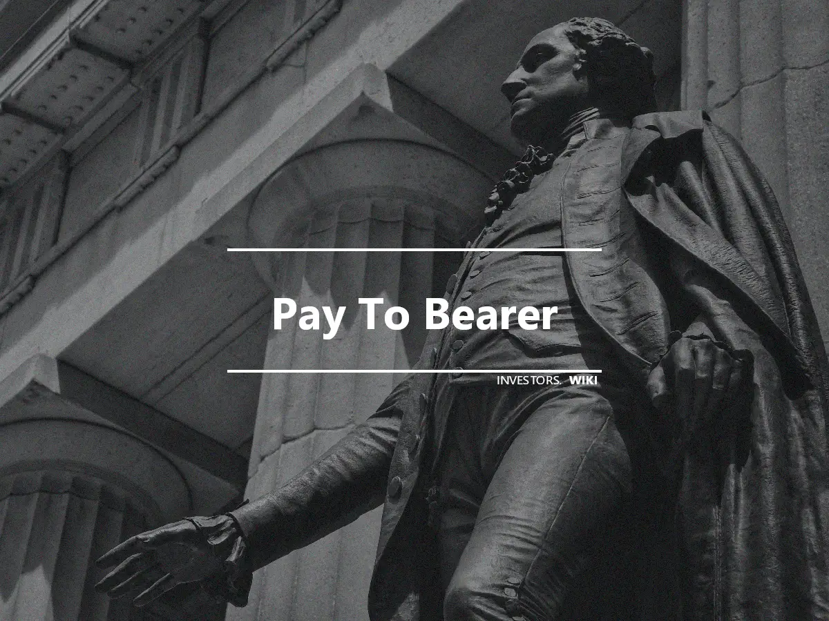 Pay To Bearer