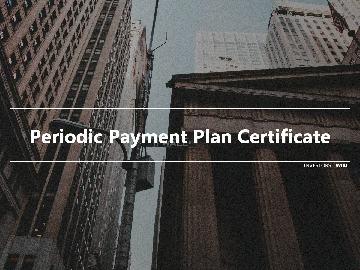 Periodic Payment Plan Certificate
