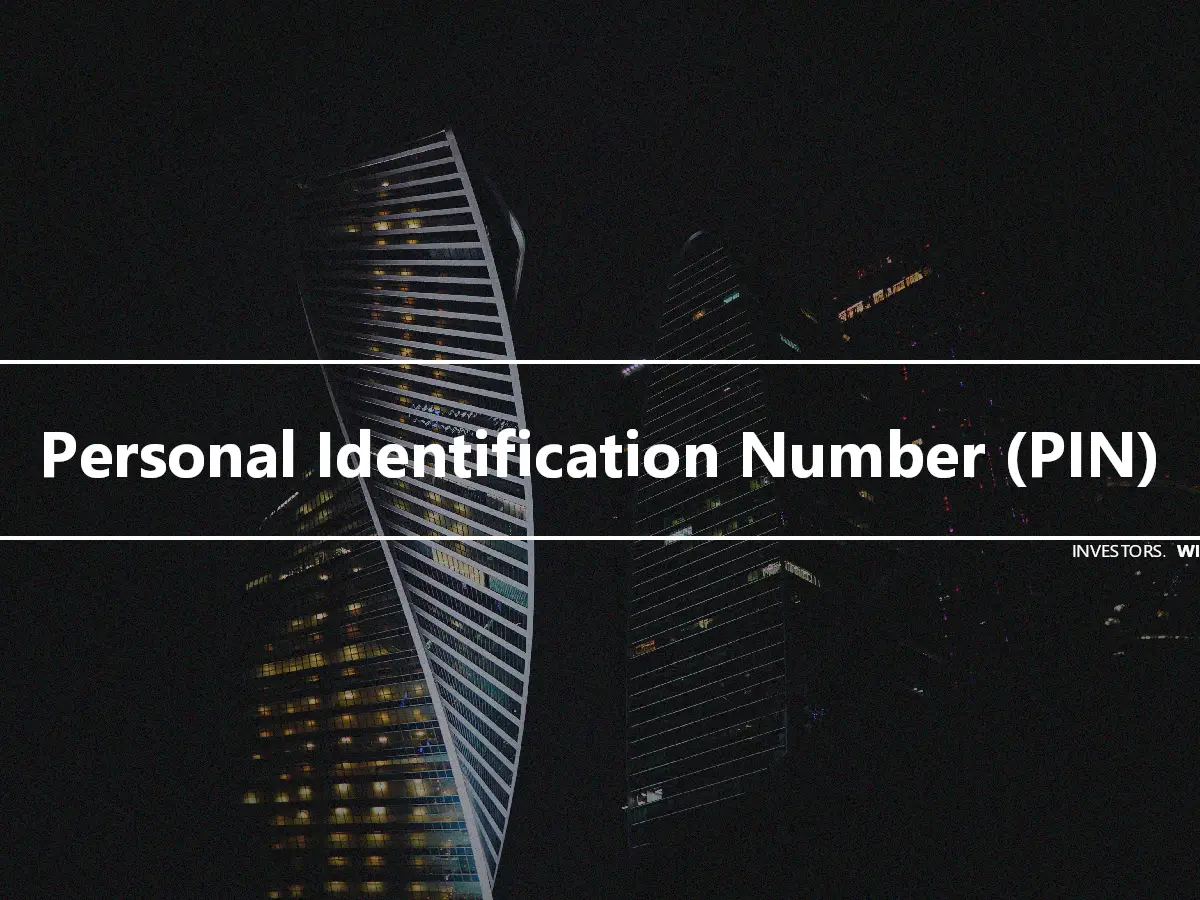 Personal Identification Number (PIN)