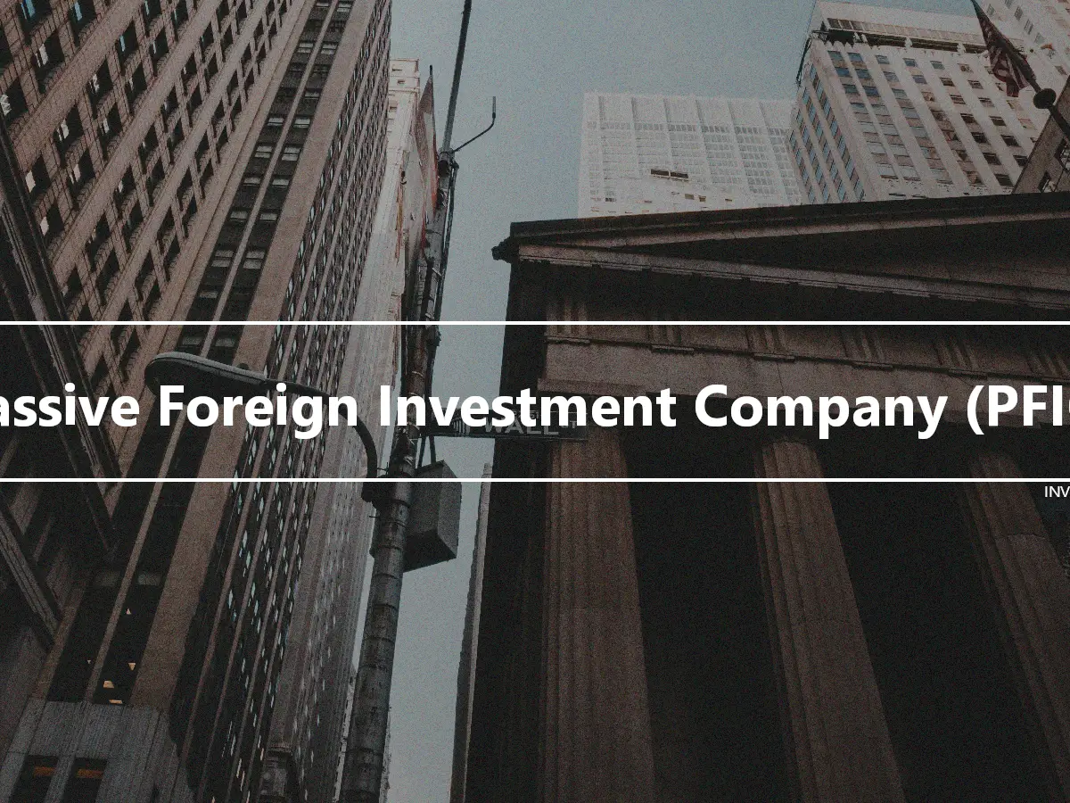 Passive Foreign Investment Company (PFIC)