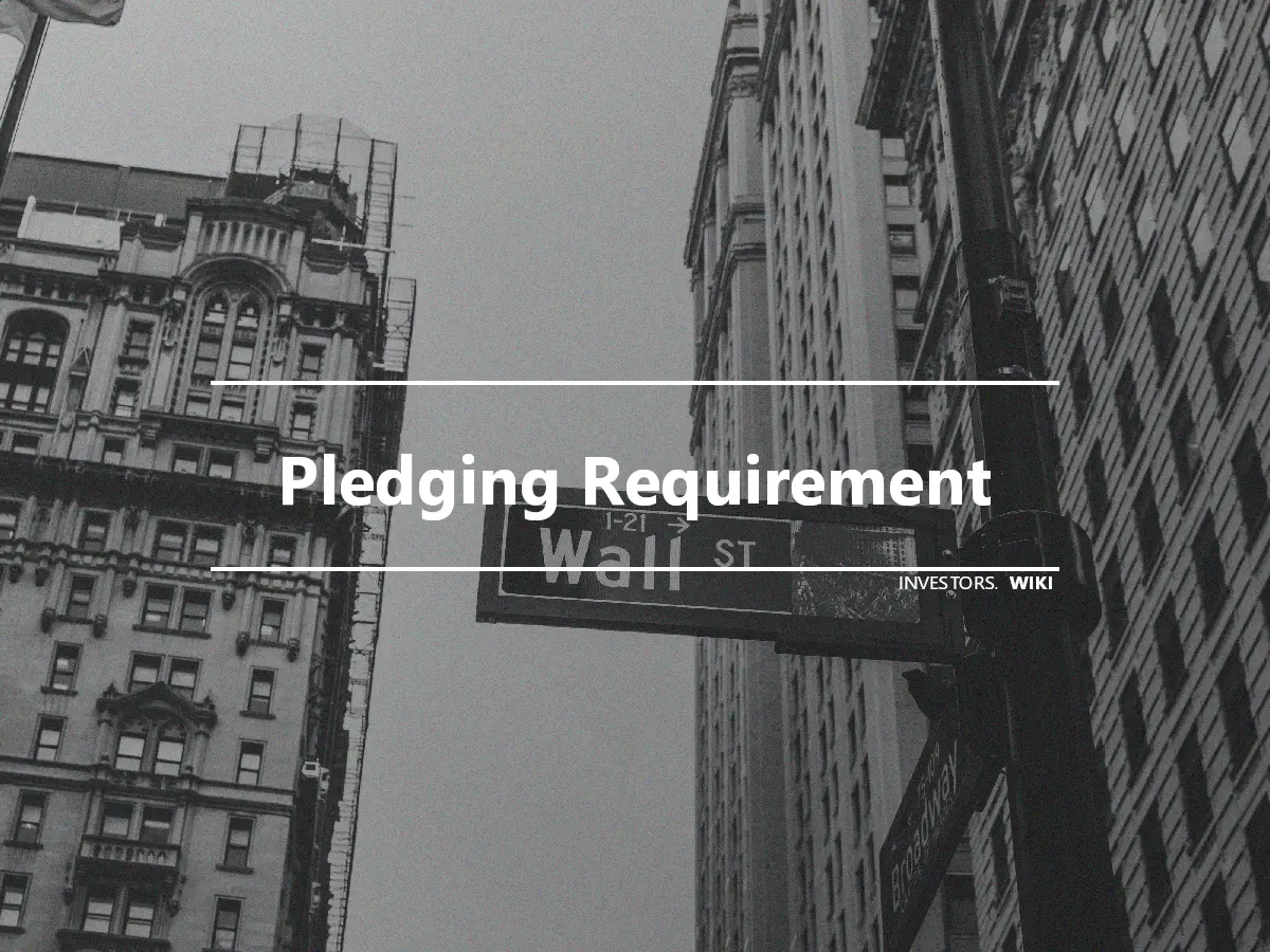Pledging Requirement