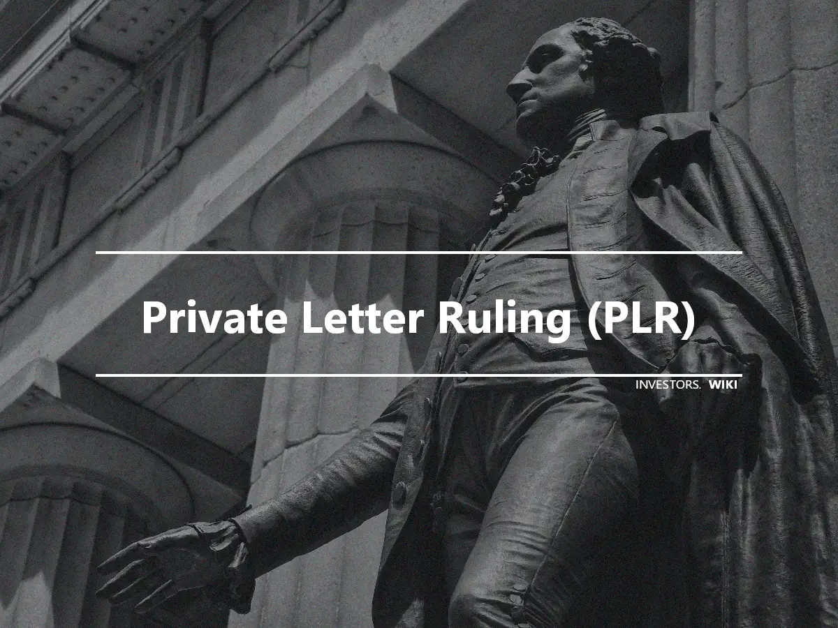 Private Letter Ruling (PLR)