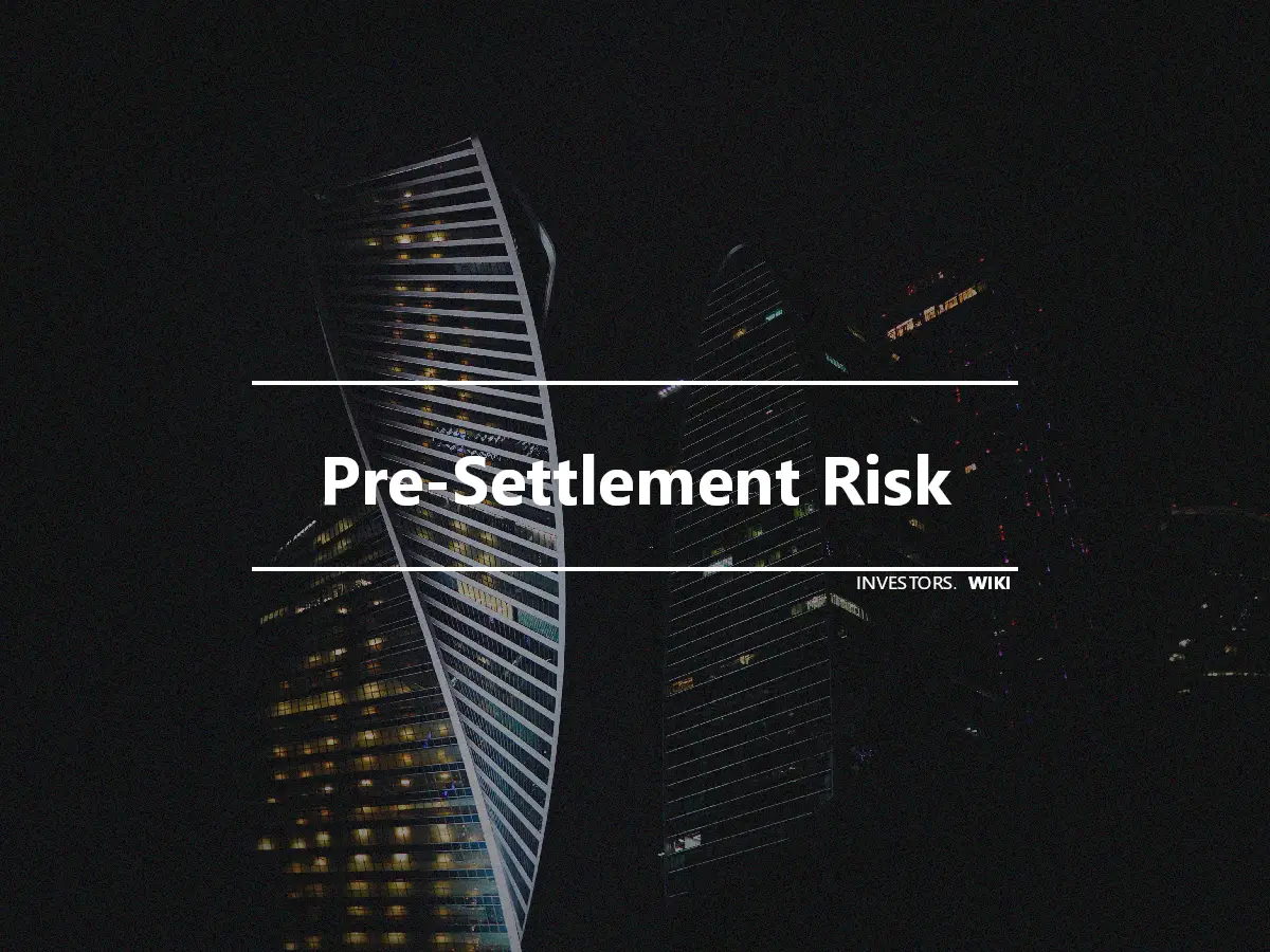 Pre-Settlement Risk