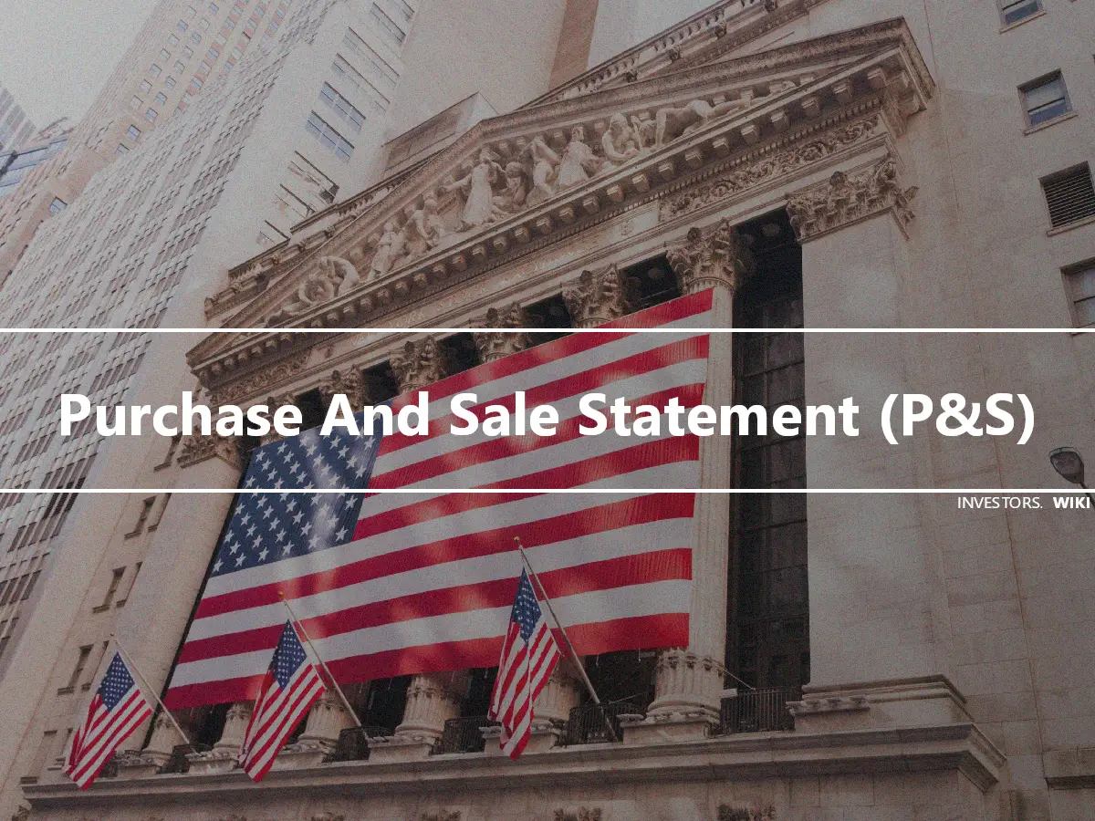 Purchase And Sale Statement (P&S)
