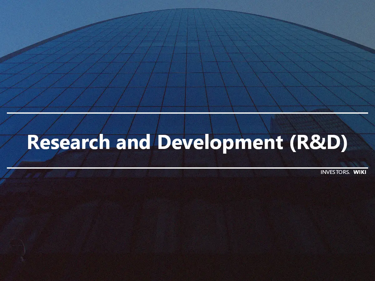 Research and Development (R&D)