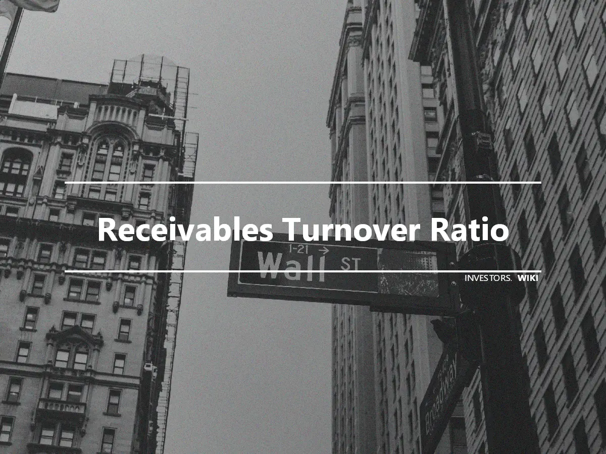 Receivables Turnover Ratio