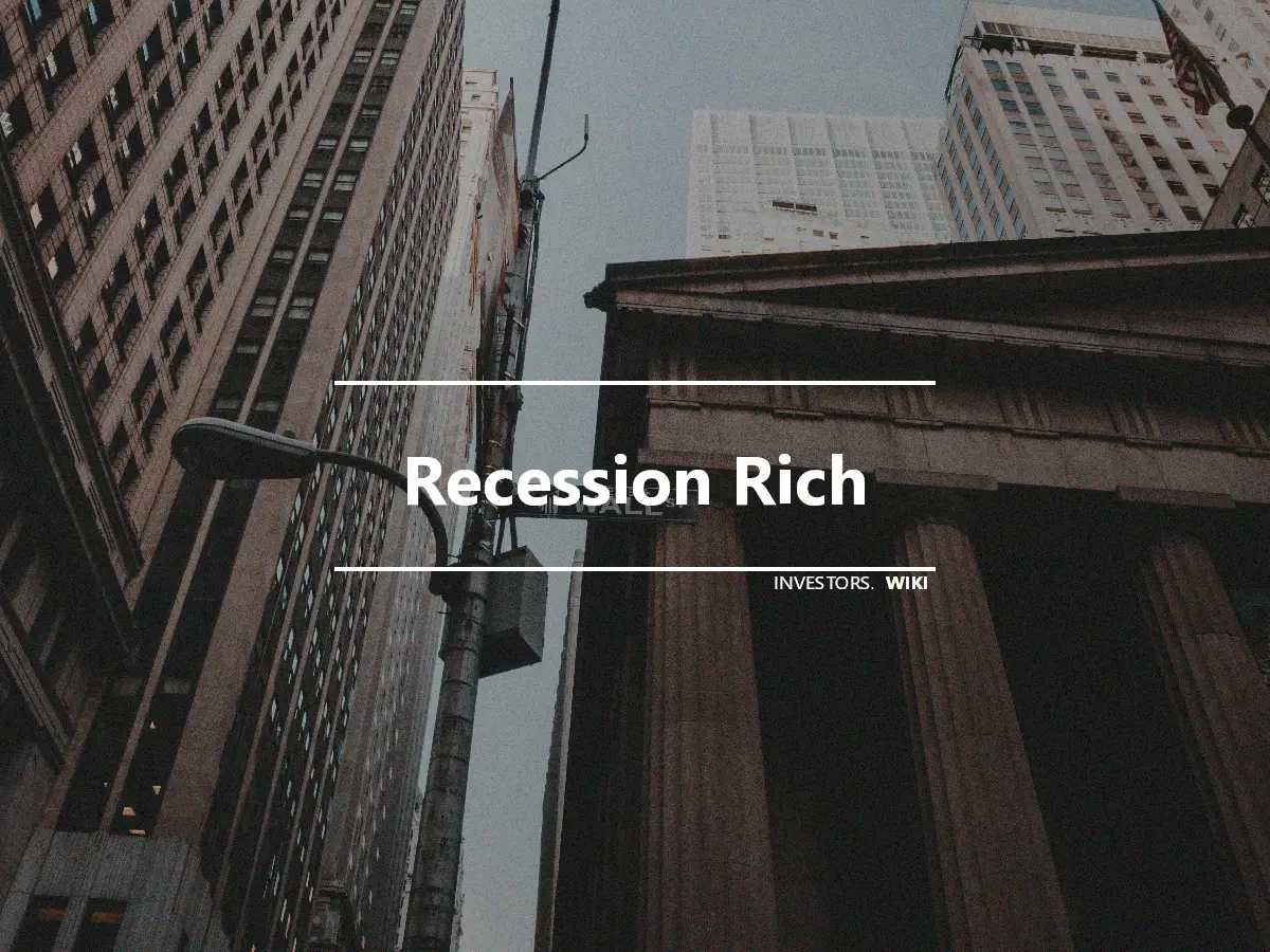 Recession Rich