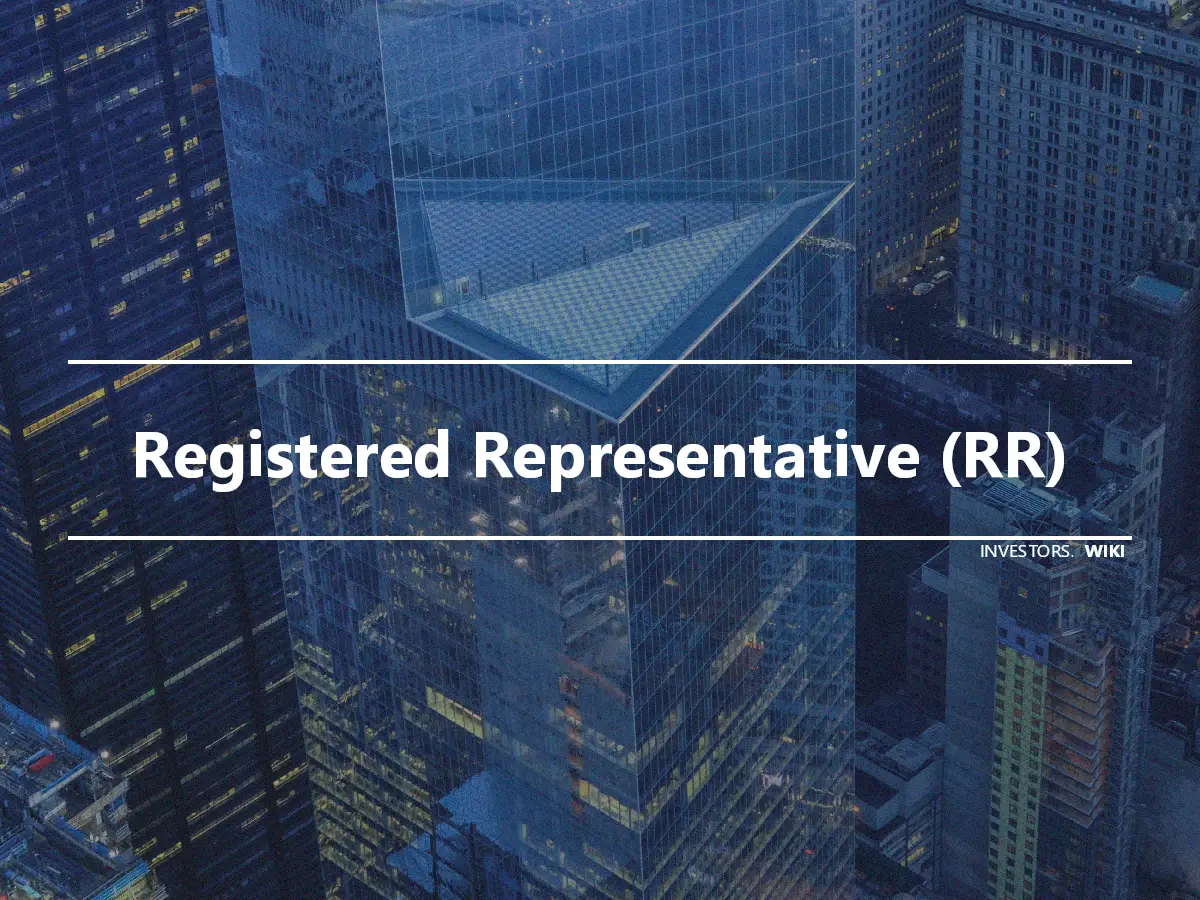 Registered Representative (RR)