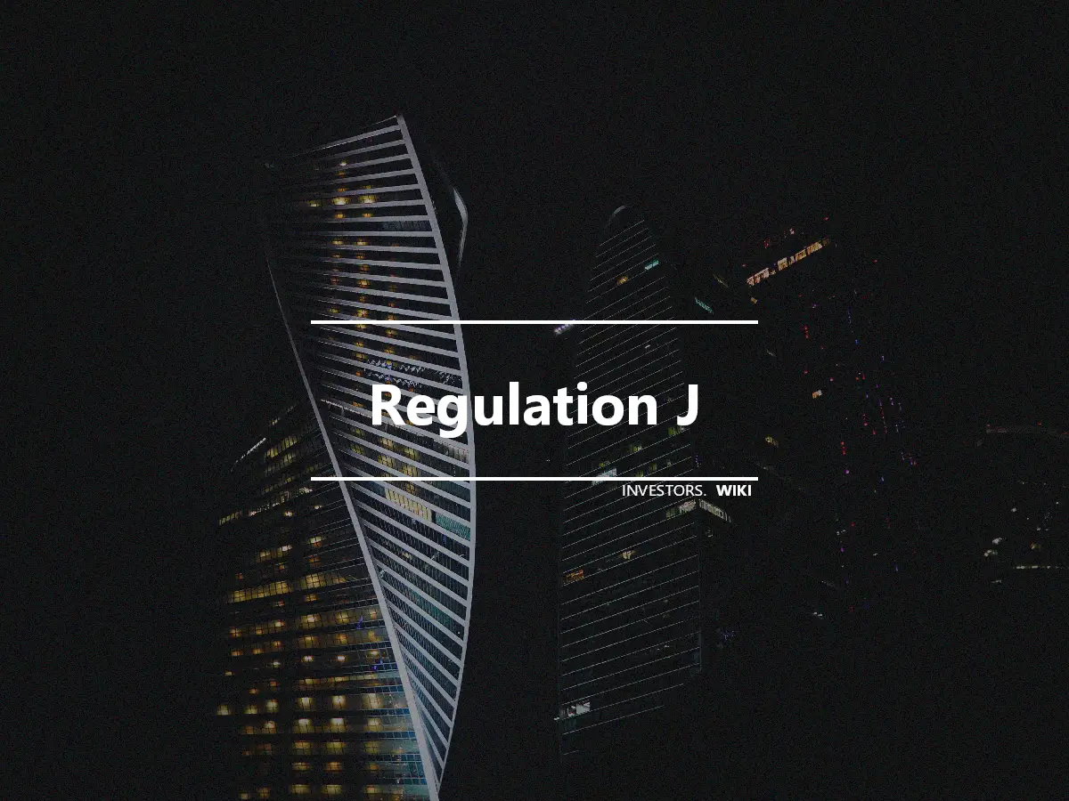 Regulation J