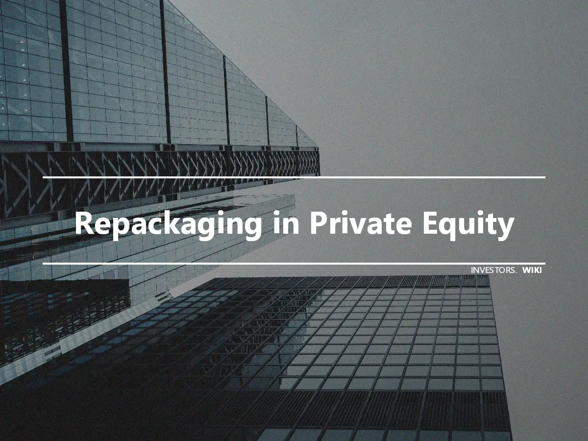 Repackaging in Private Equity