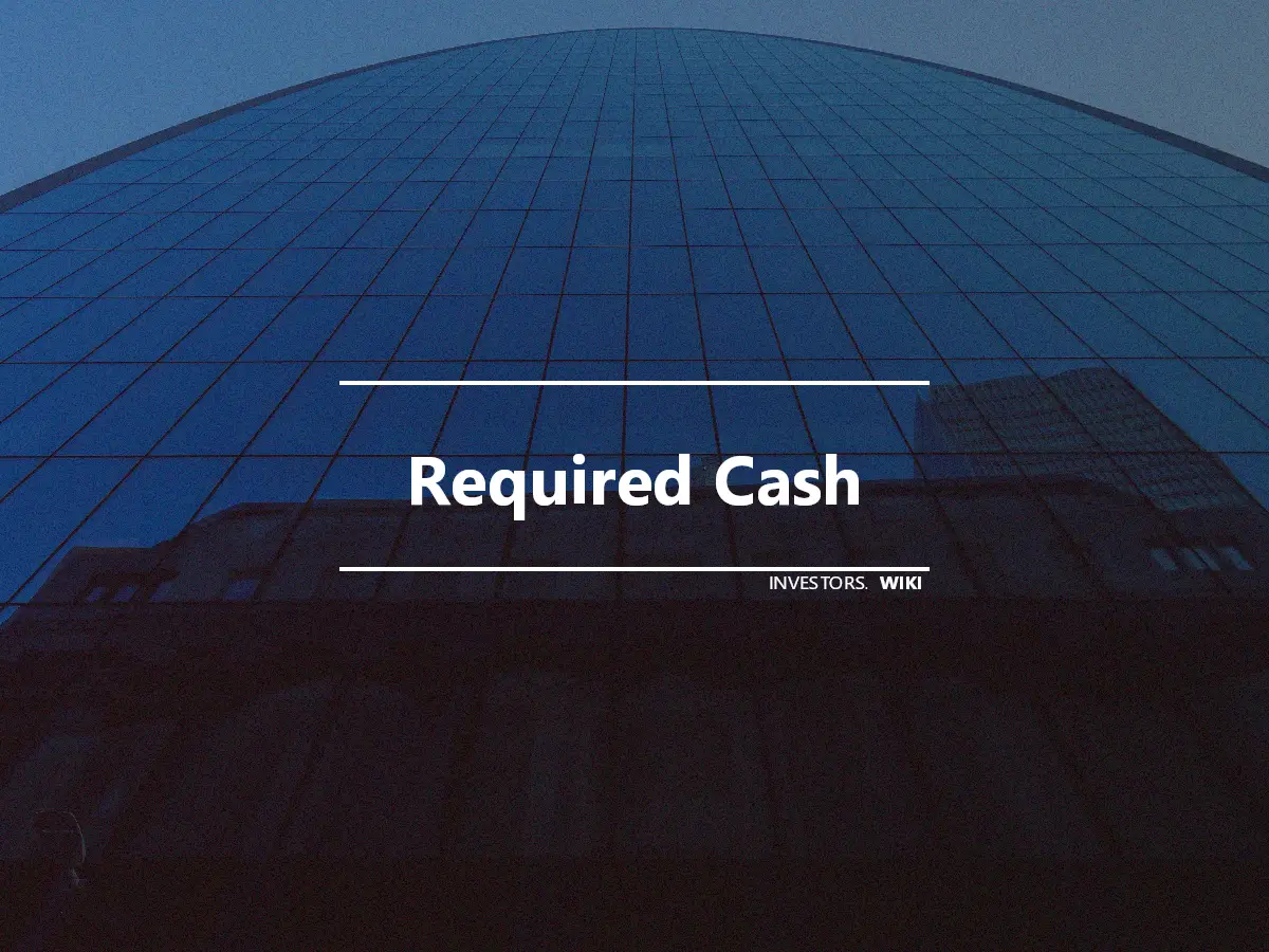 Required Cash