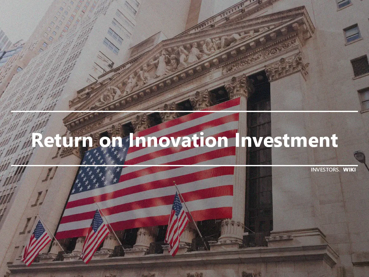 Return on Innovation Investment