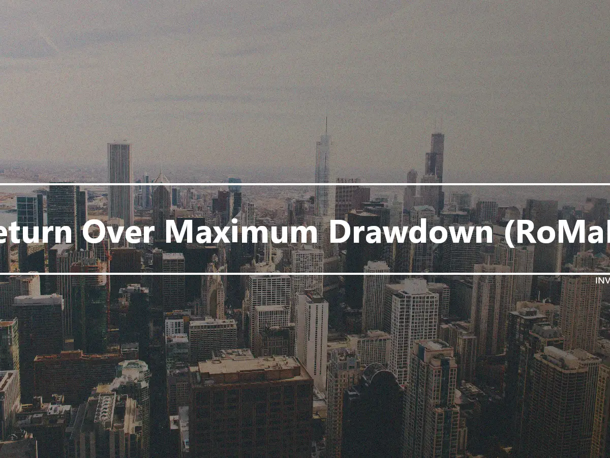 Return Over Maximum Drawdown (RoMaD)