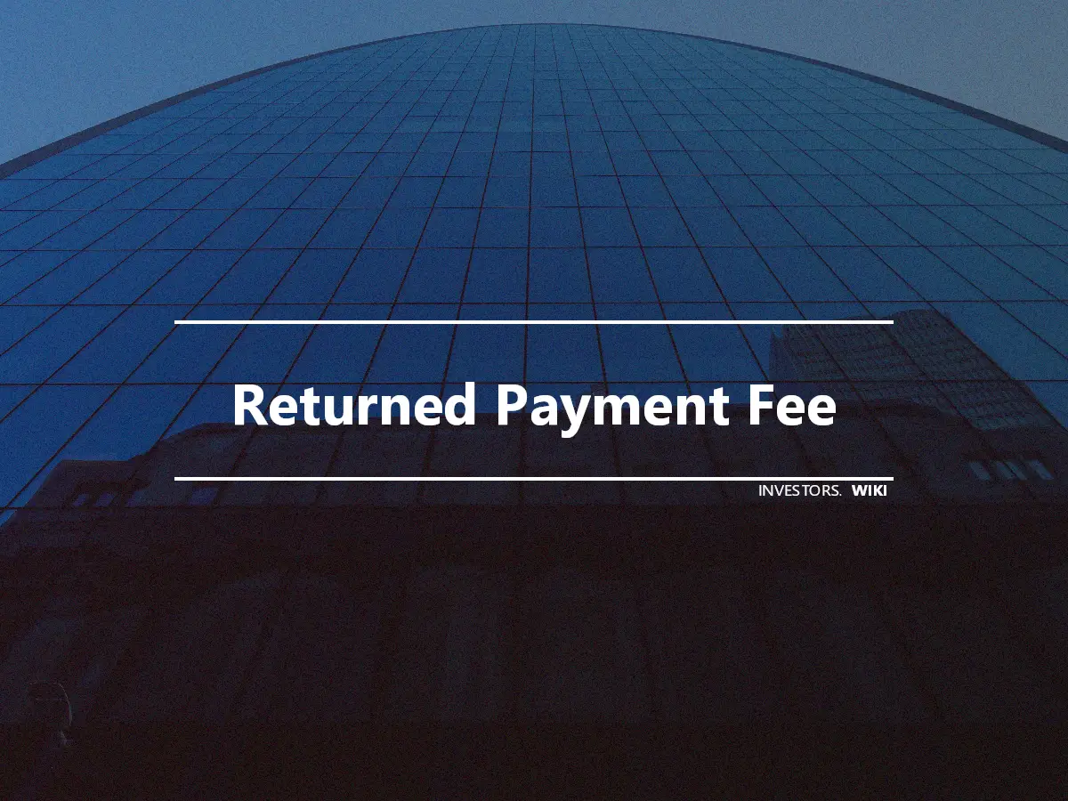 Returned Payment Fee