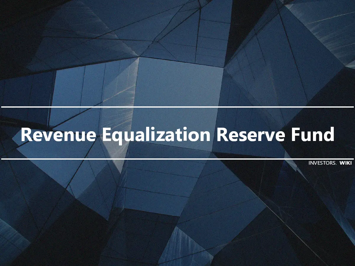 Revenue Equalization Reserve Fund