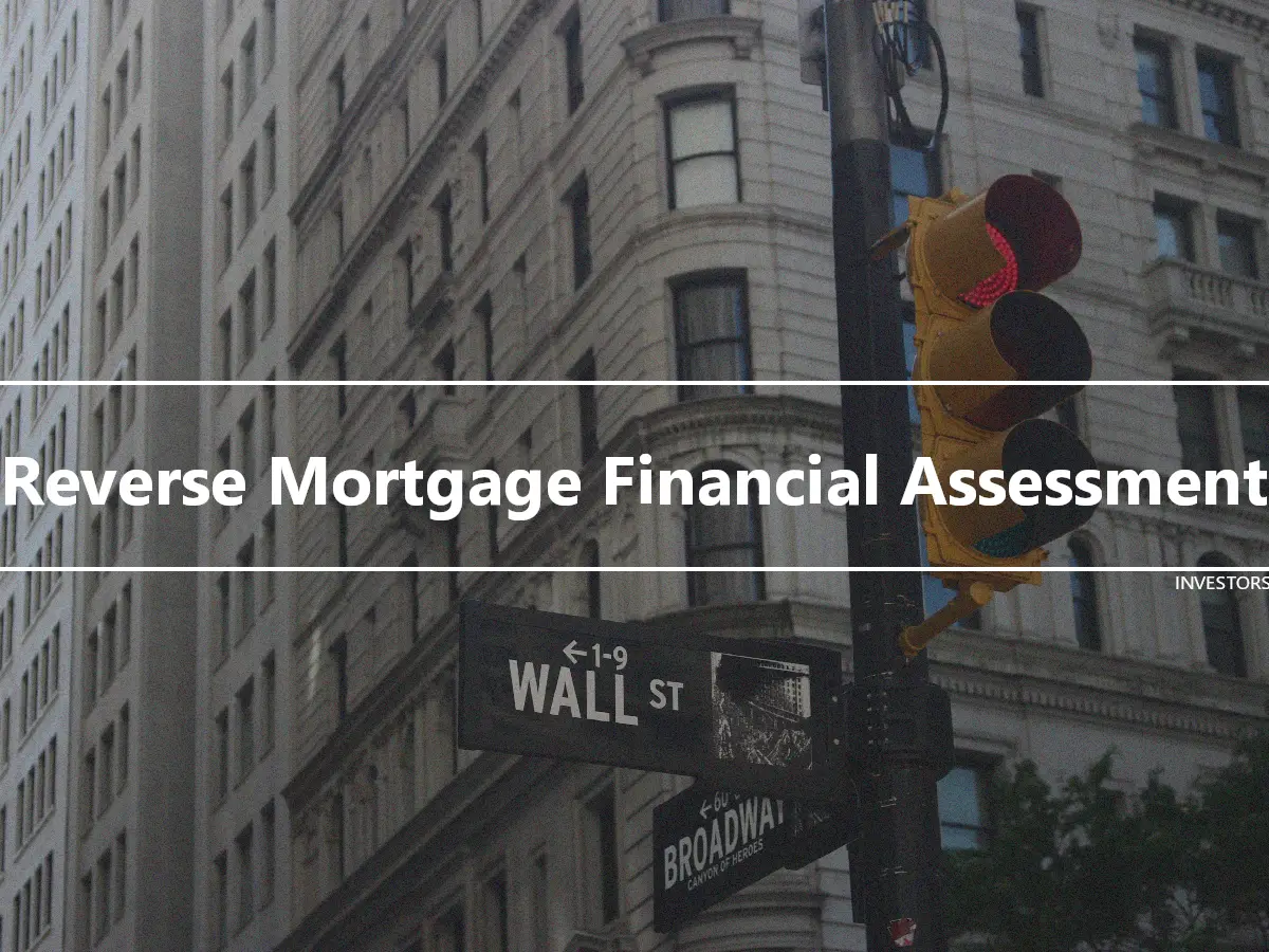Reverse Mortgage Financial Assessment