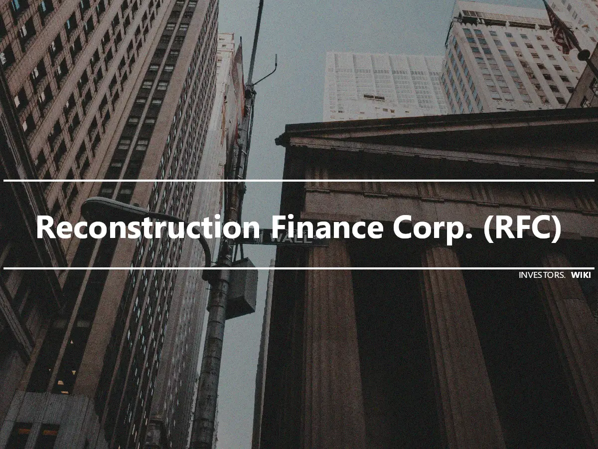 Reconstruction Finance Corp. (RFC)