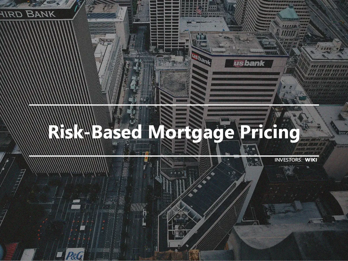 Risk-Based Mortgage Pricing