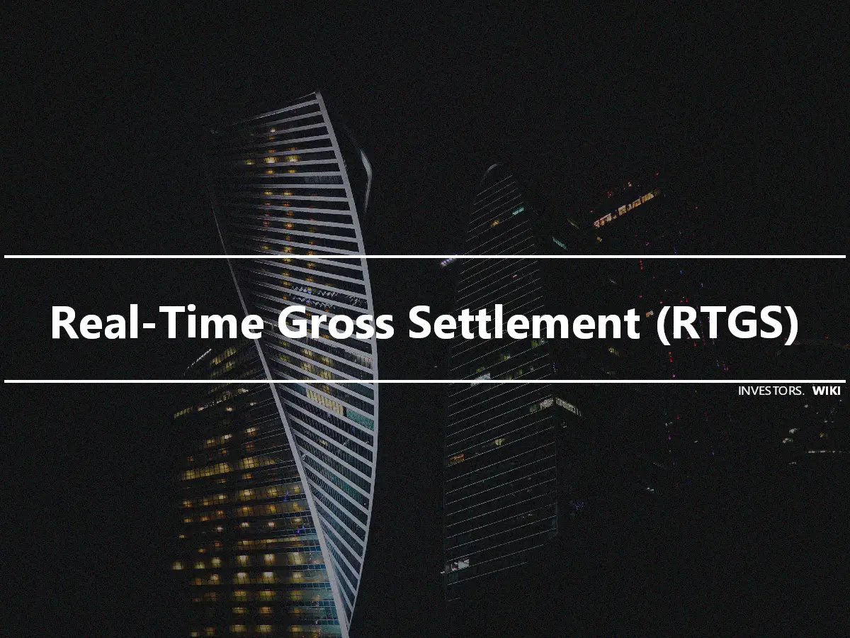 Real-Time Gross Settlement (RTGS)