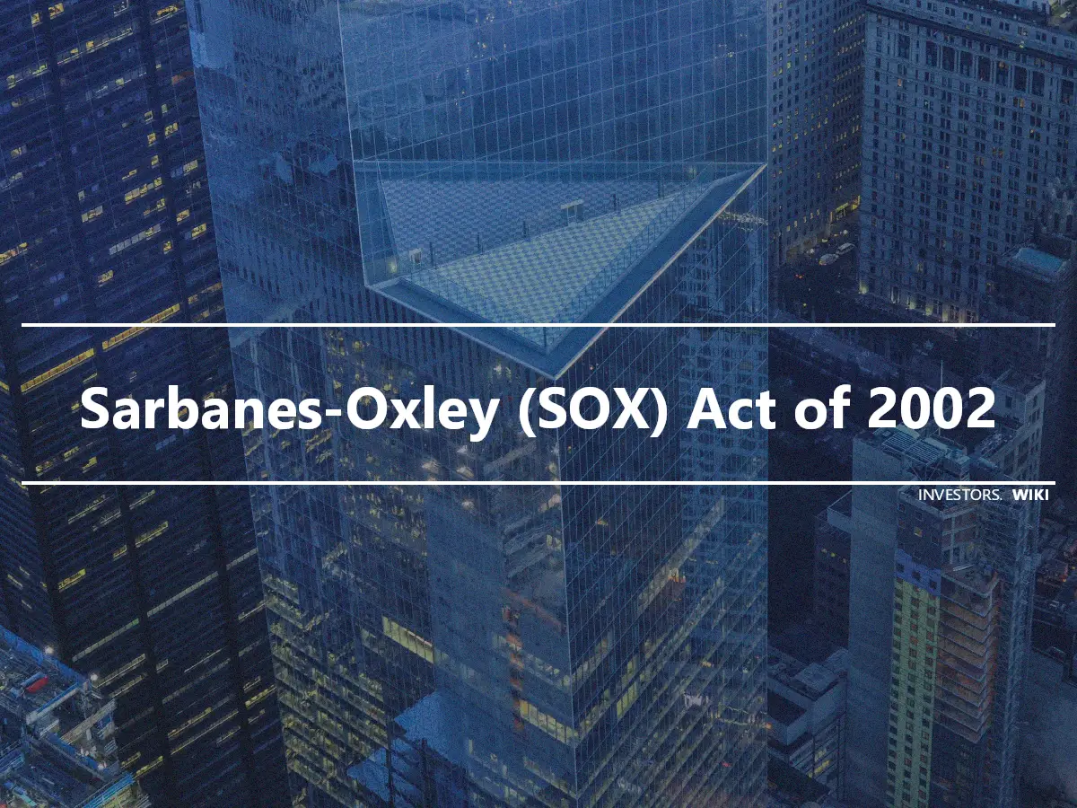 Sarbanes-Oxley (SOX) Act of 2002