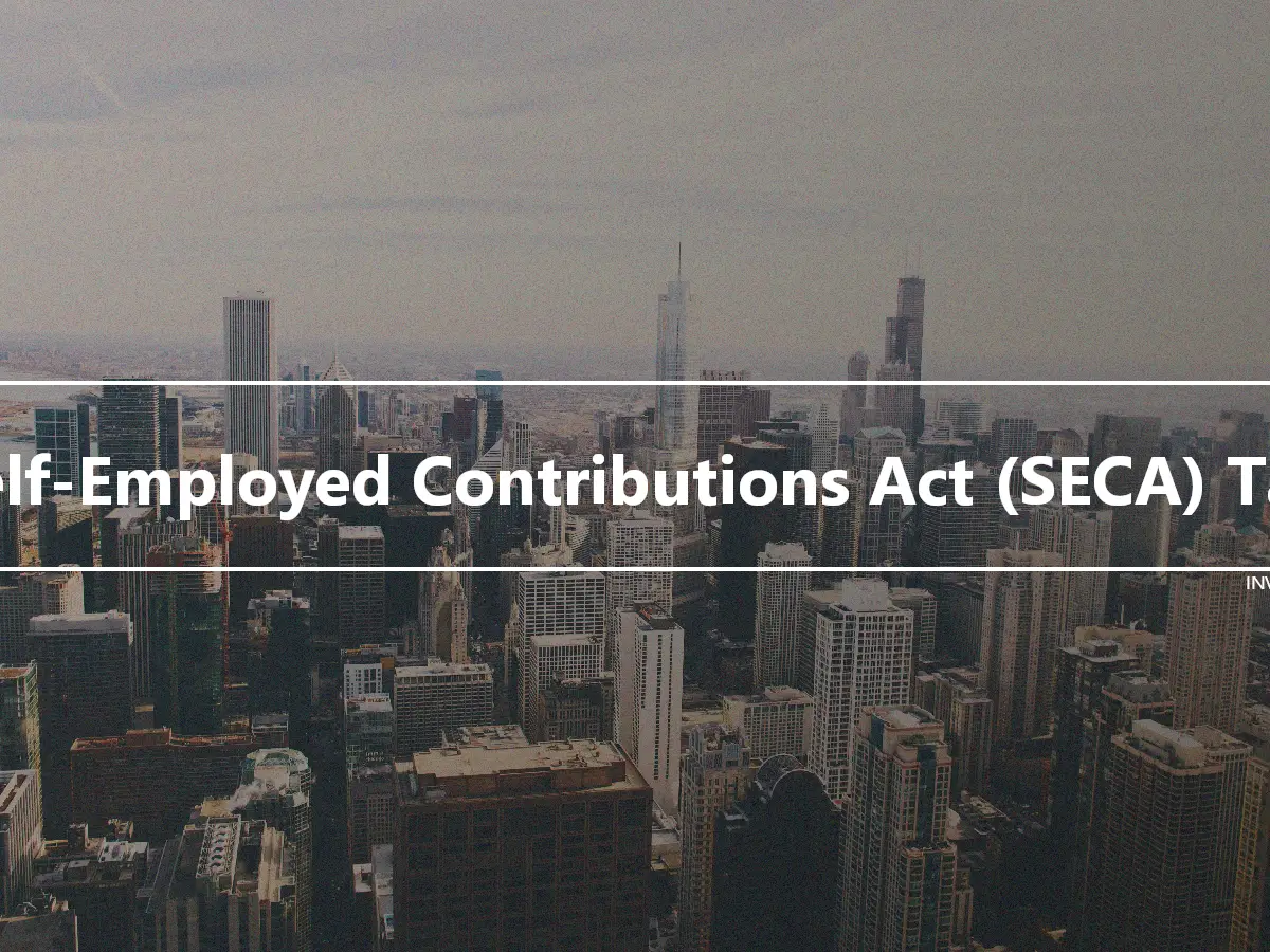 Self-Employed Contributions Act (SECA) Tax