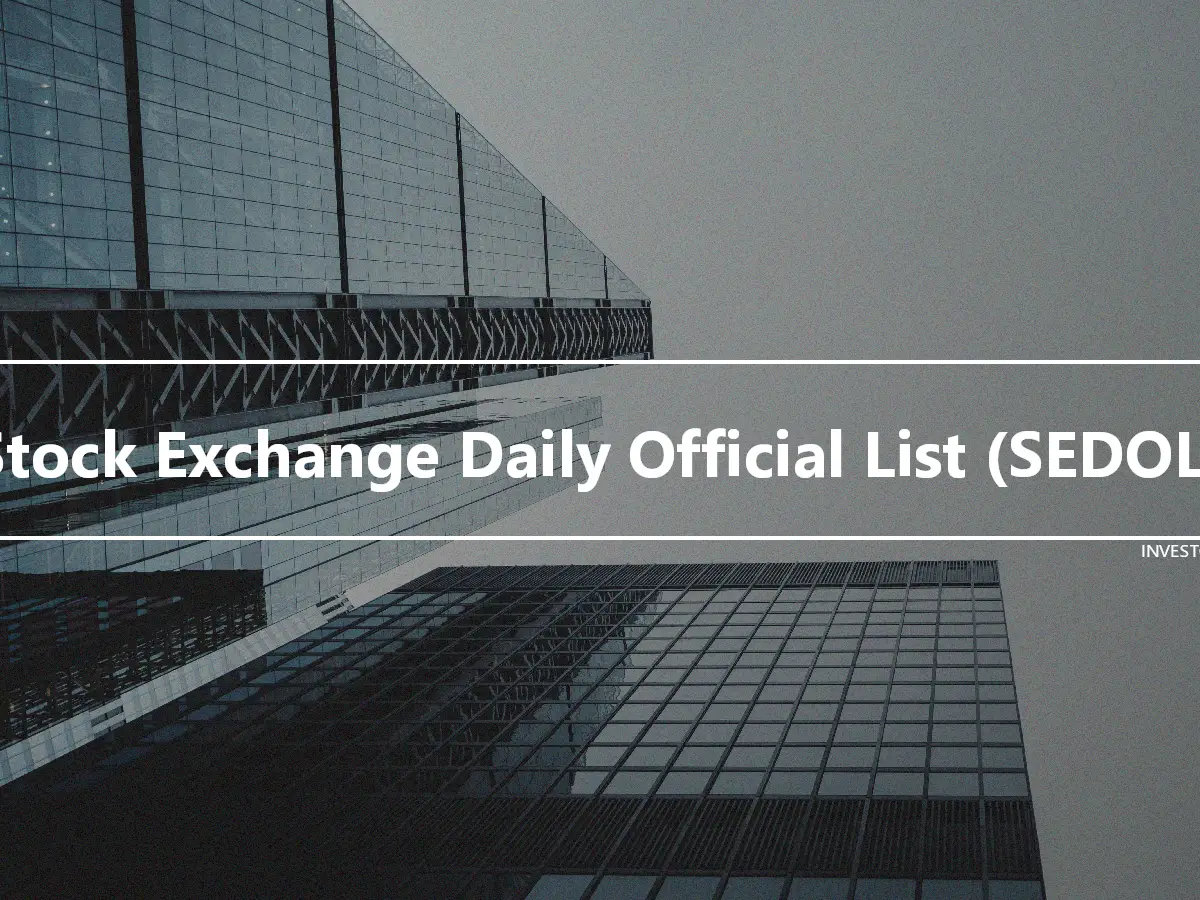 Stock Exchange Daily Official List (SEDOL)