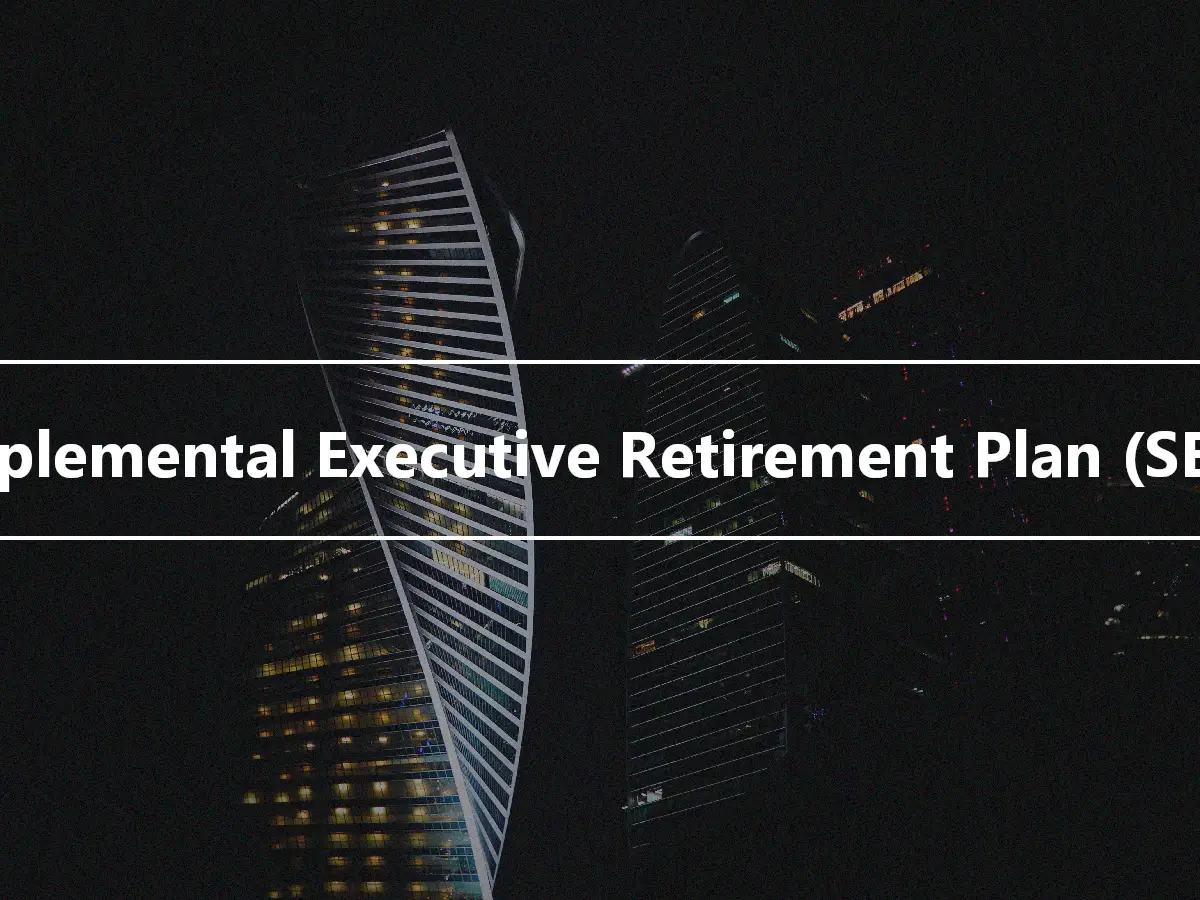 Supplemental Executive Retirement Plan (SERP)