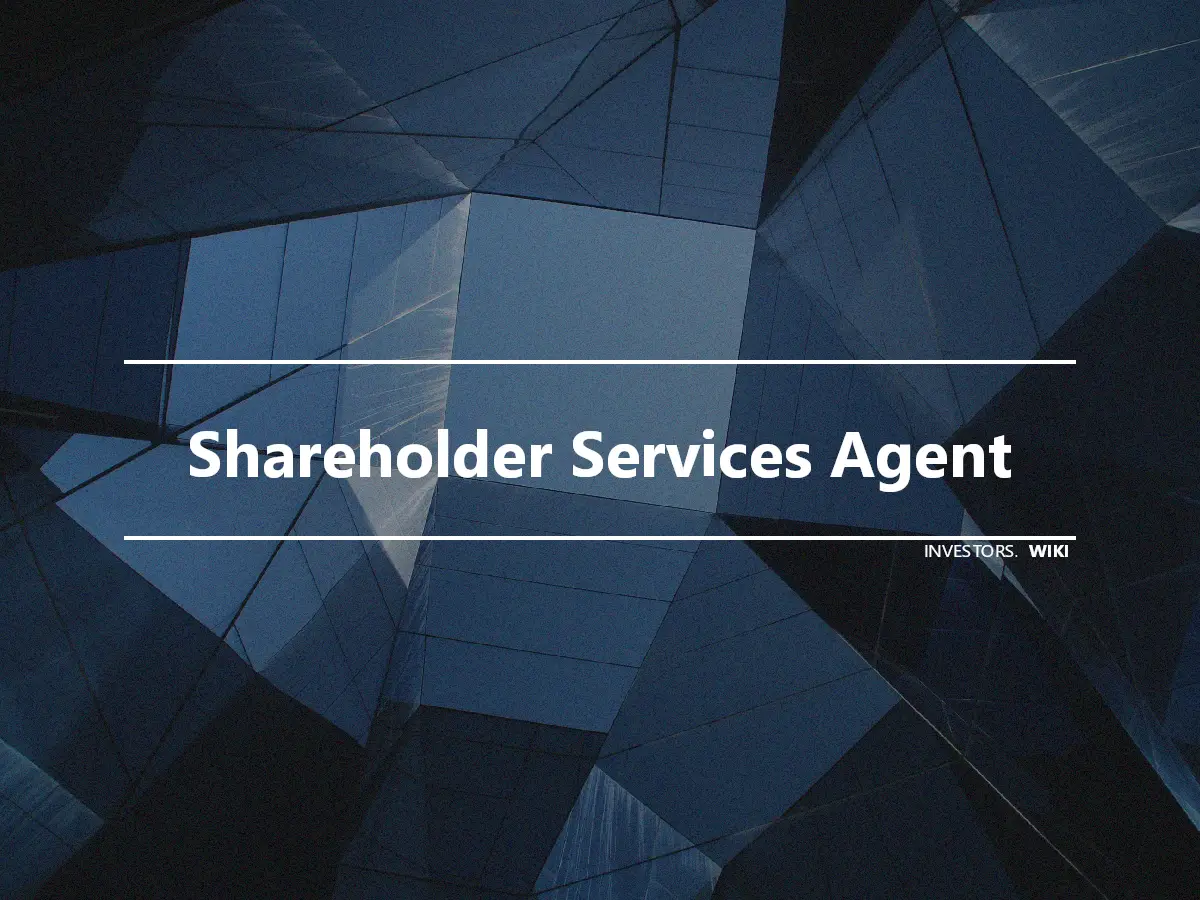 Shareholder Services Agent