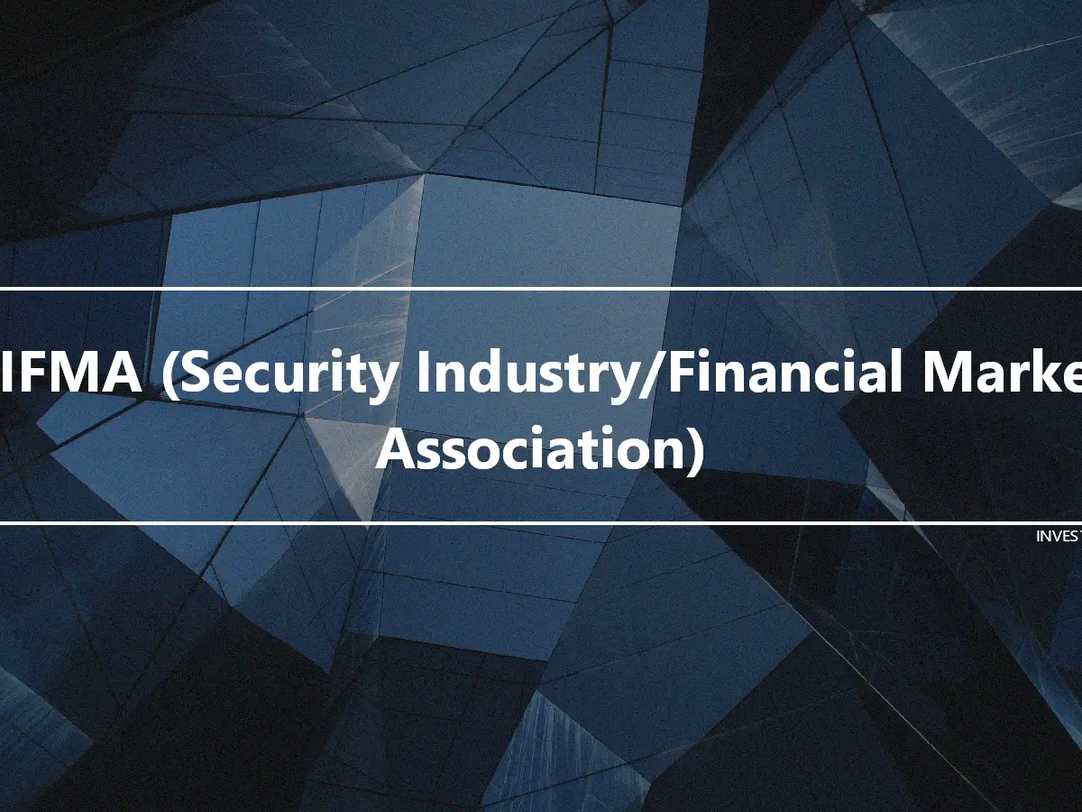 SIFMA (Security Industry/Financial Market Association)