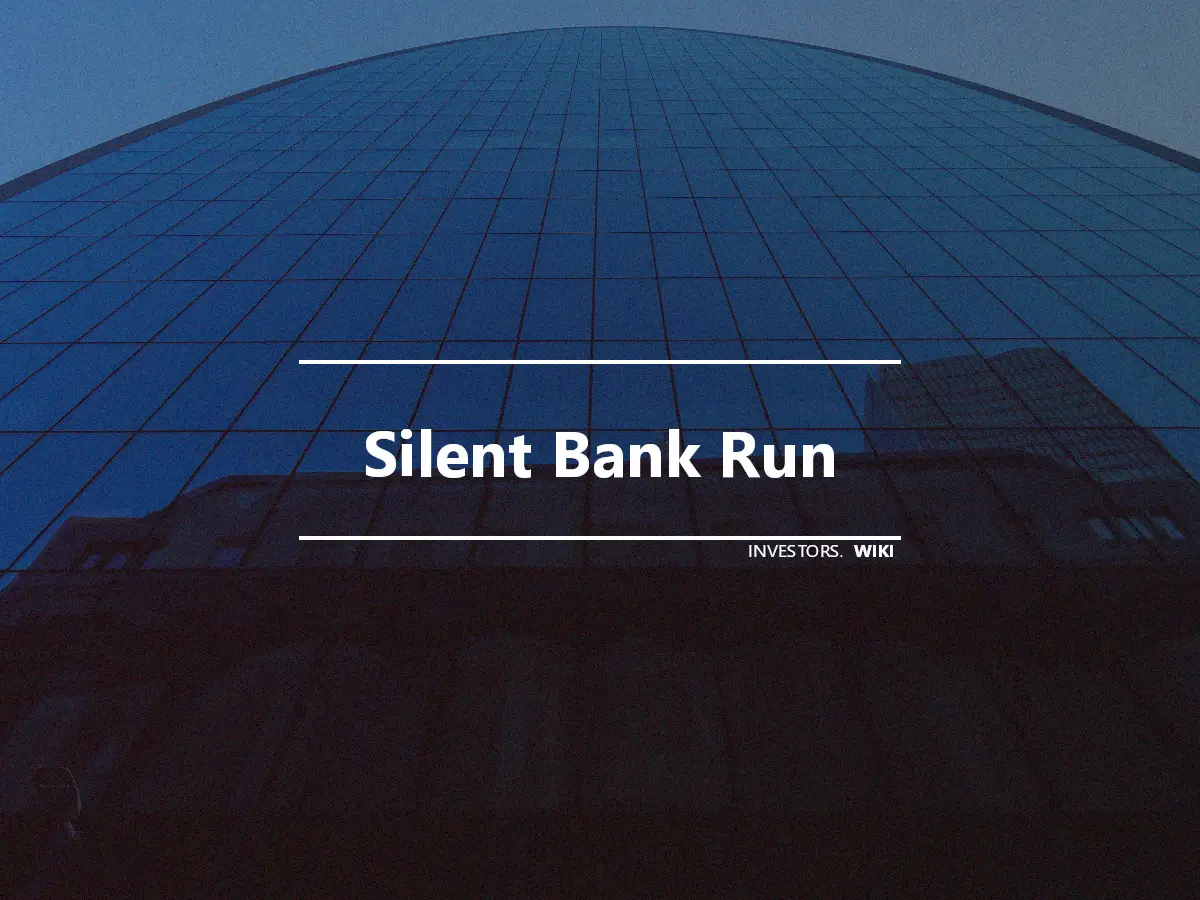 Silent Bank Run