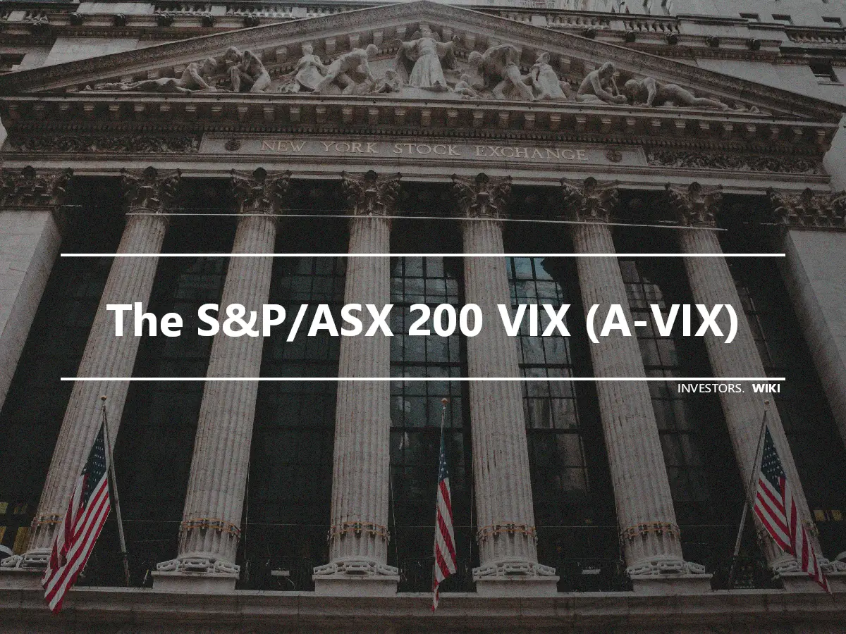 The S&P/ASX 200 VIX (A-VIX)