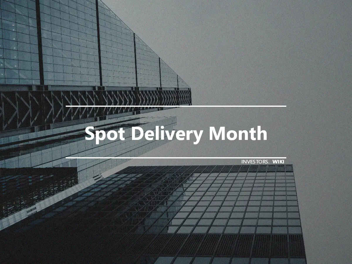 Spot Delivery Month