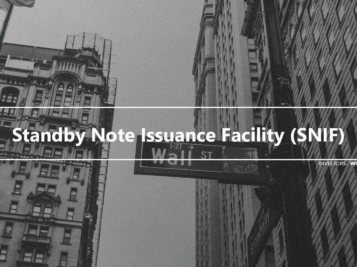 Standby Note Issuance Facility (SNIF)