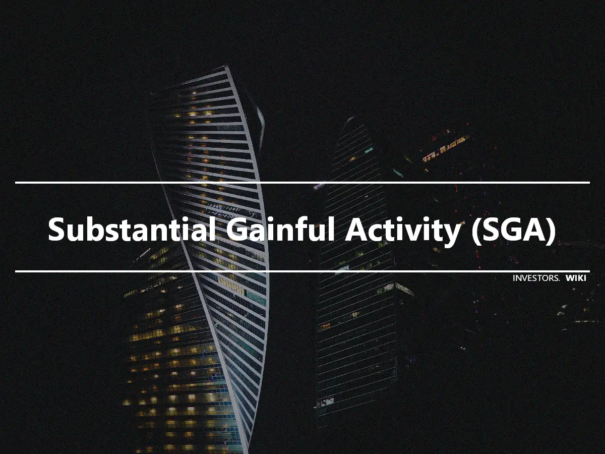Substantial Gainful Activity (SGA)