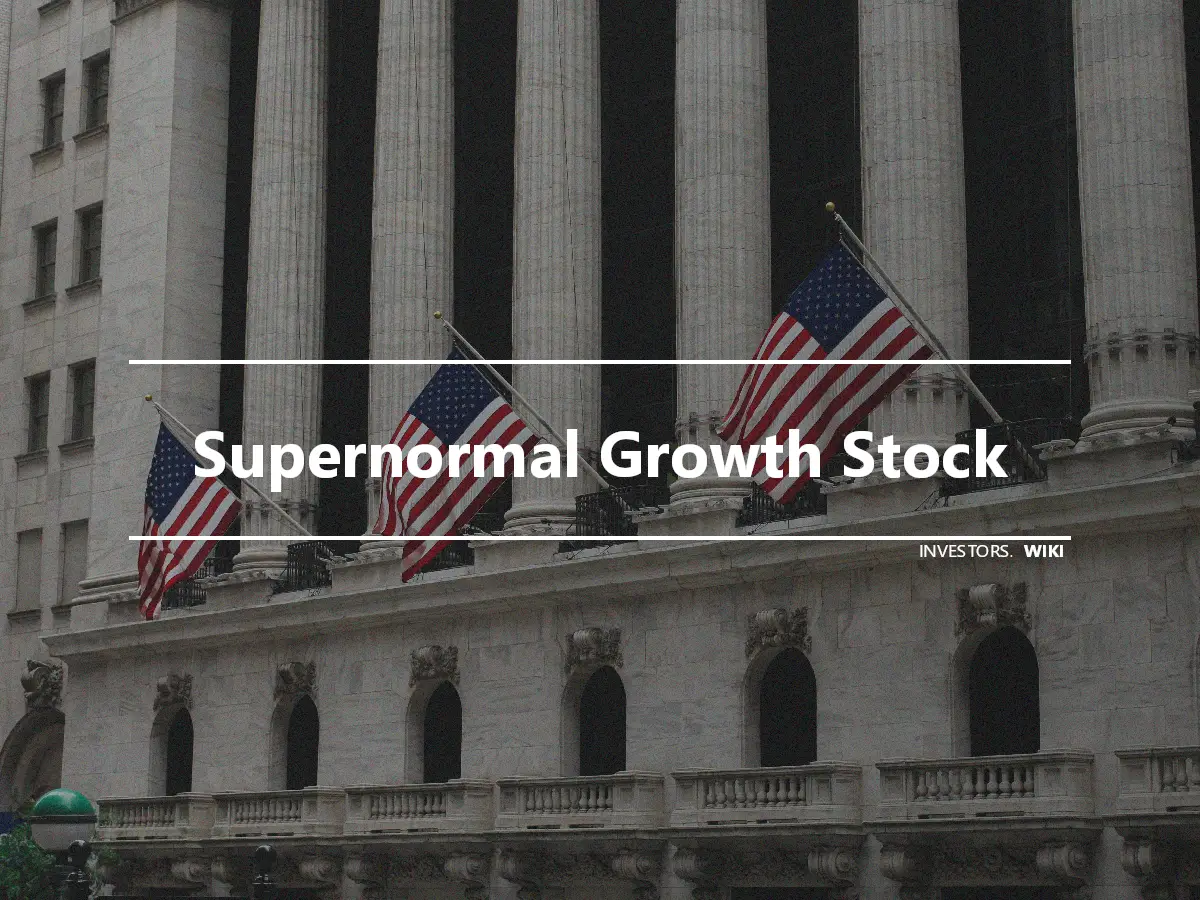 Supernormal Growth Stock