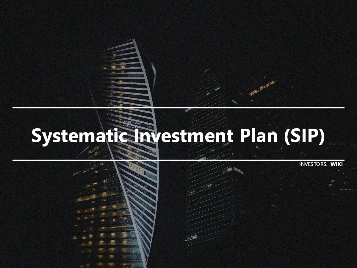 Systematic Investment Plan (SIP)