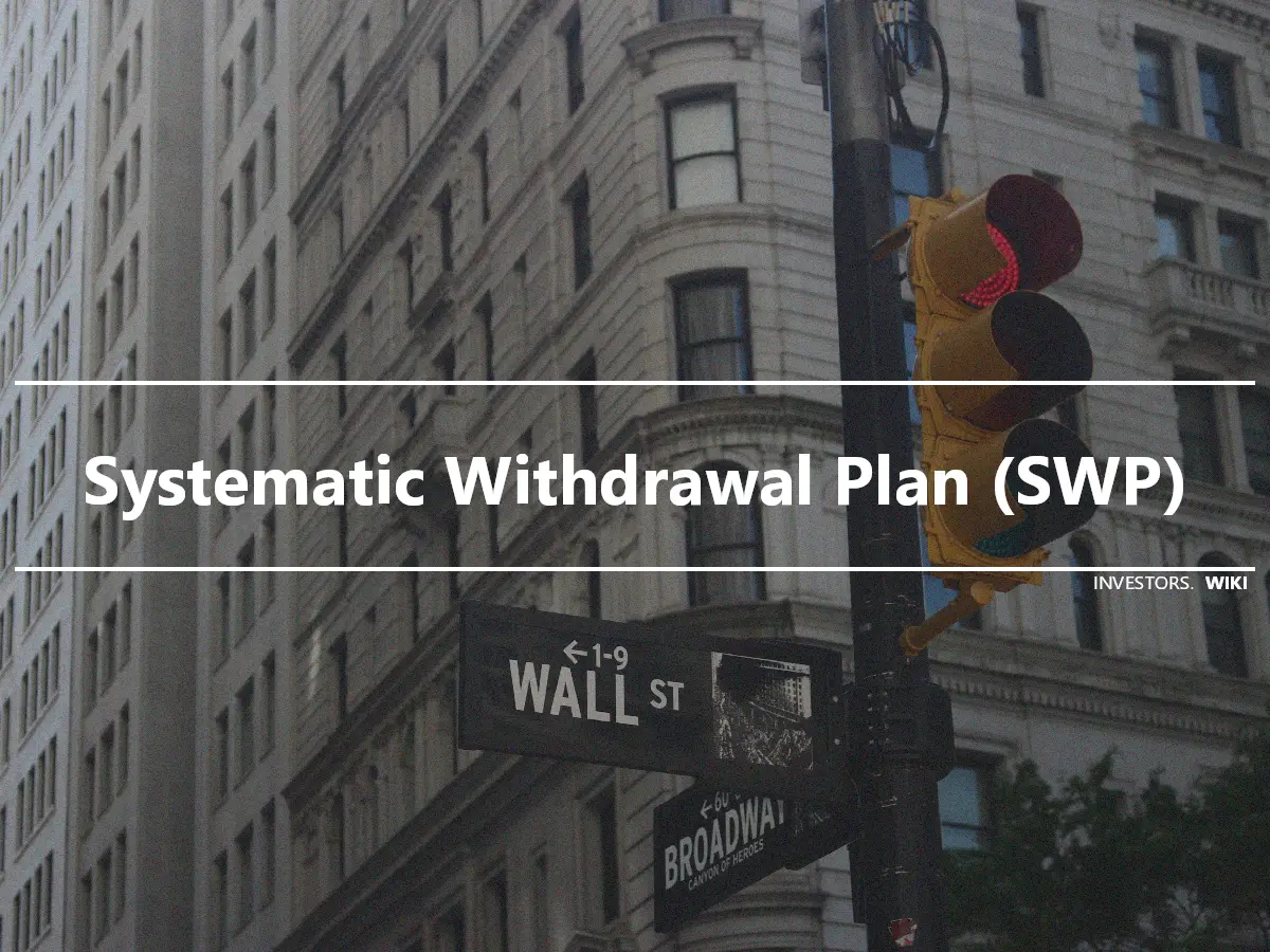 Systematic Withdrawal Plan (SWP)