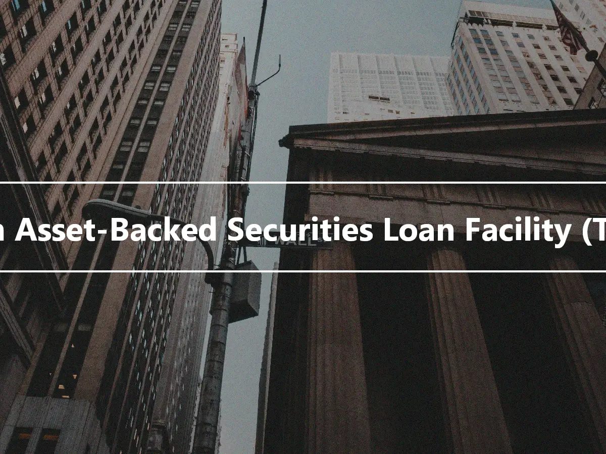 Term Asset-Backed Securities Loan Facility (TALF)