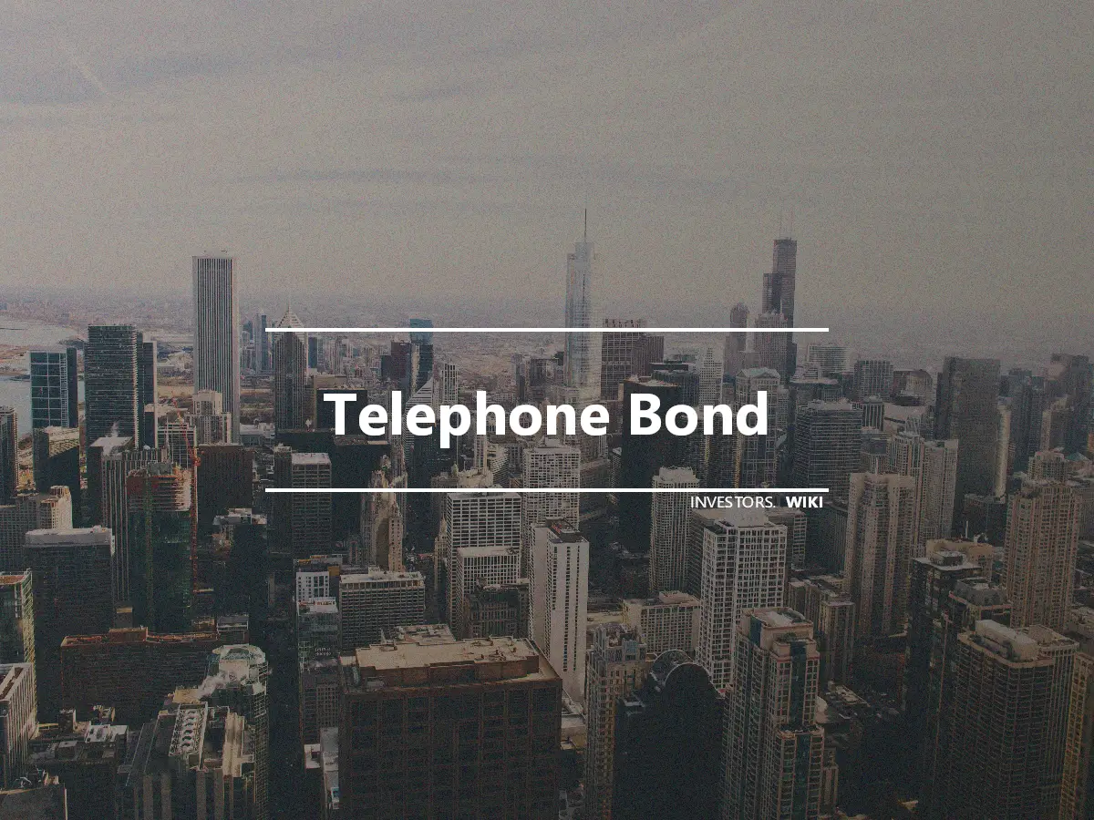 Telephone Bond