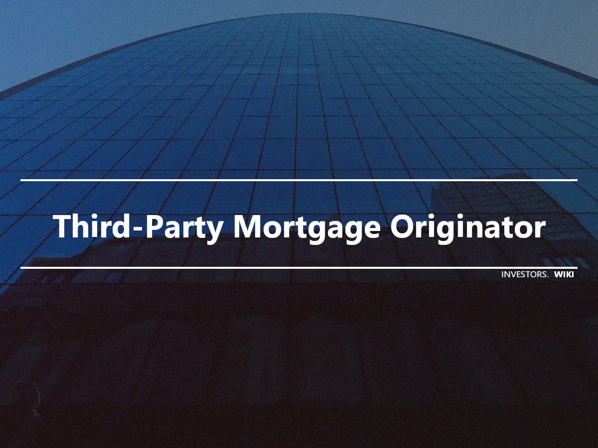 Third-Party Mortgage Originator
